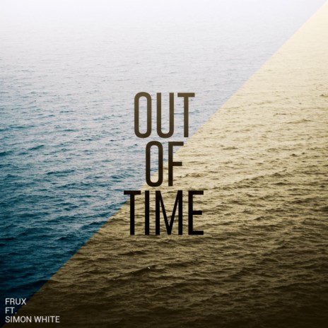 Out Of Time ft. Simon White | Boomplay Music