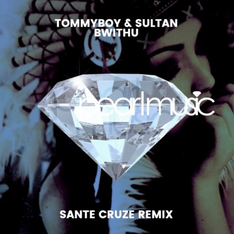 BwithU (Sante Cruze Radio Mix) ft. Sultan | Boomplay Music