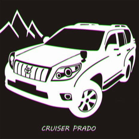 Cruiser Prado | Boomplay Music