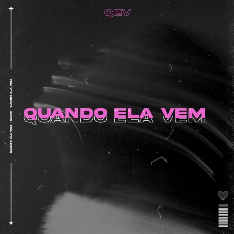 Quando Ela Vem | Boomplay Music