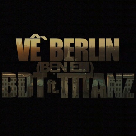 Về Berlin (Bạn eiii) ft. BDT-Hanoi