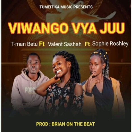 Viwango Vya Juu ft. Valent Sasha & Sophie Roshley | Boomplay Music