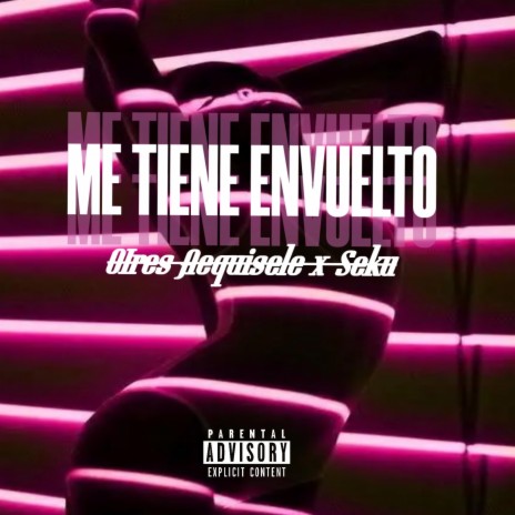 Me tiene envuelto | Boomplay Music