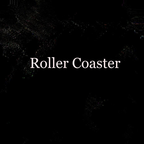 Roller Coaster | Boomplay Music