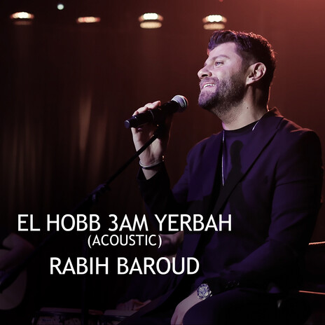 El Hobb 3am Yerbah (Acoustic) | Boomplay Music