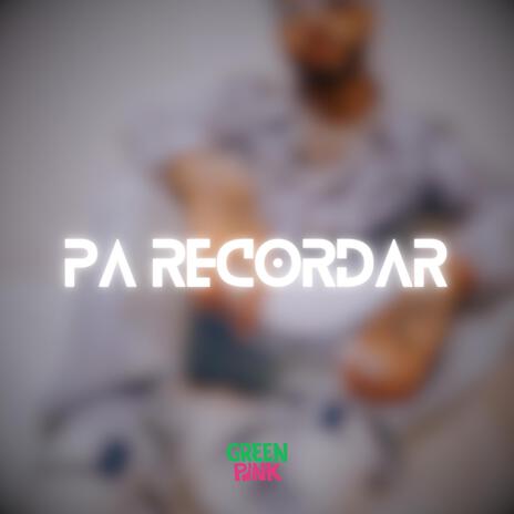 Pa Recordar | Boomplay Music