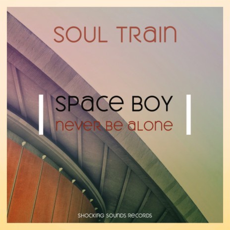 Space Boy (Never Be Alone) (Original Mix)