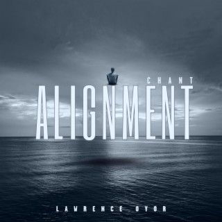 ALIGNMENT CHANT lyrics | Boomplay Music