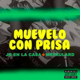 Muevelo con prisa