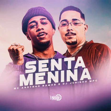 Senta Menina ft. Dj Juninho Mpc | Boomplay Music