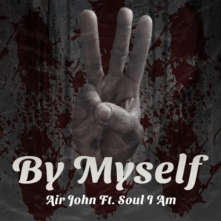 By Myself (feat. Soul.I.Am)