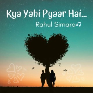 Kya Yahi Pyaar Hai lyrics | Boomplay Music