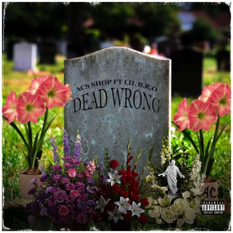 Dead Wrong (feat. Lil B.R.O.) | Boomplay Music