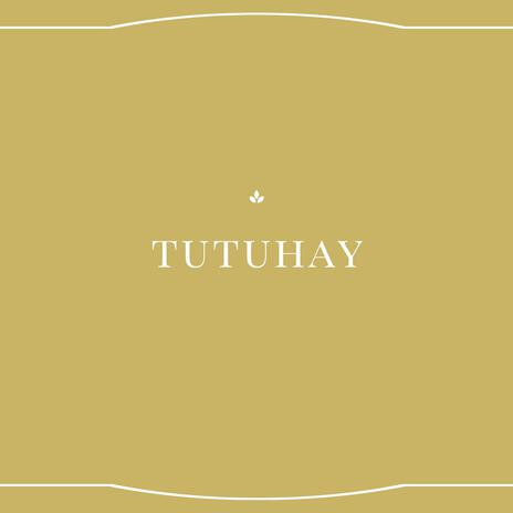 TUTUHAY | Boomplay Music