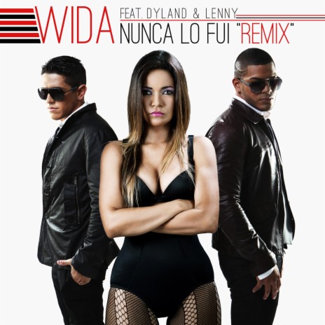 Nunca Lo Fui (feat. Dylan & Lenny) (Remix) | Boomplay Music