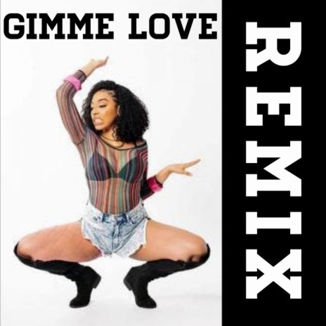 Gimme Love (Remix) | Boomplay Music