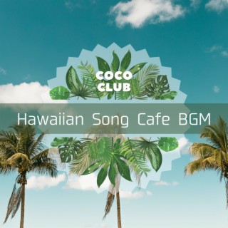 Hawaiian Song Cafe BGM