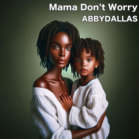 Mama Don't Worry | Boomplay Music