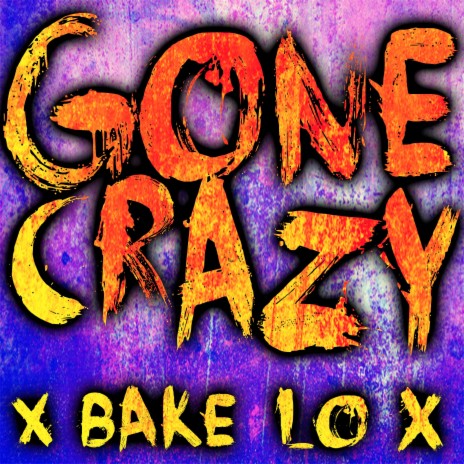 Gone Crazy | Boomplay Music