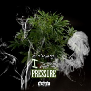 I Blow the Pressure