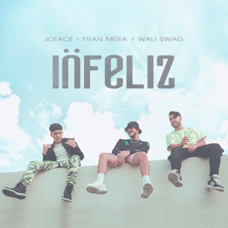 Infeliz ft. Fran Mera & Jotacé | Boomplay Music