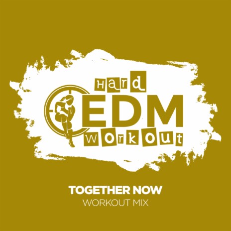 Together Now (Workout Mix Edit 140 bpm)
