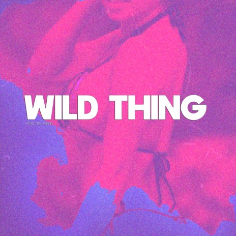 Wild Thing | Boomplay Music