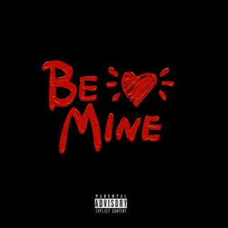 Be Mine lyrics | Boomplay Music