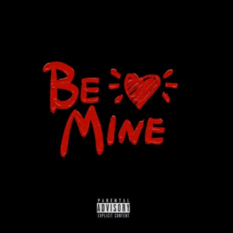 Be Mine | Boomplay Music