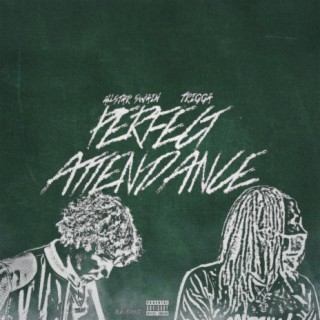 Perfect Attendance (feat. Trigga)