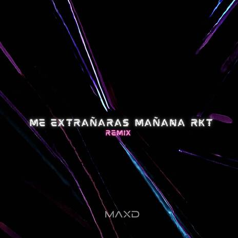 Me extrañaras mañana RKT (Remix) | Boomplay Music