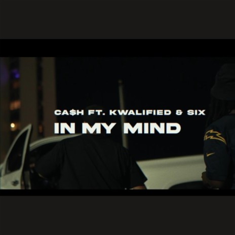 In my mind ft. Kwalified & Six | Boomplay Music