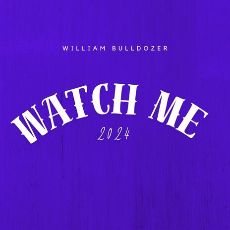 Watch Me | Boomplay Music