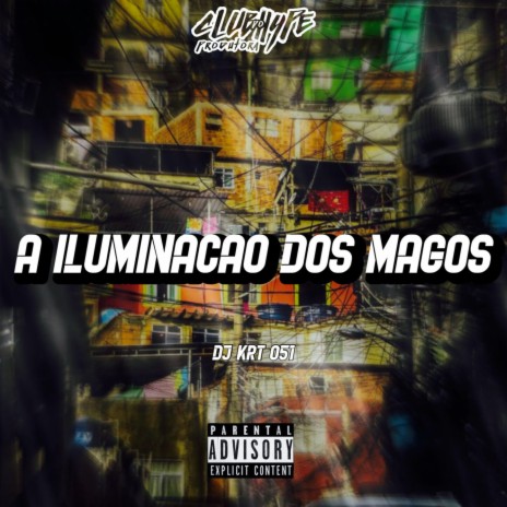 A ILUMINAÇAO DOS MAGOS ft. Dj krt 051 | Boomplay Music