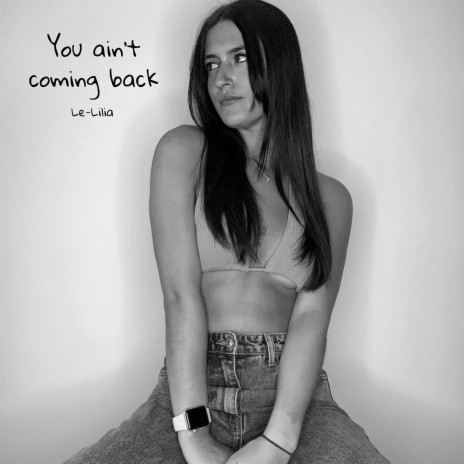 You Ain't Coming Back | Boomplay Music