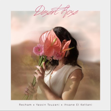 Desert Rose ft. Yassin Touzani & Ihsane El Kettani | Boomplay Music