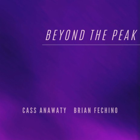 Beyond the Peak ft. Brian Fechino | Boomplay Music