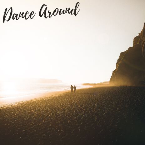 Dance Around | Boomplay Music