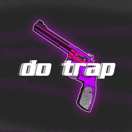 Do Trap ft. ifnotsure | Boomplay Music