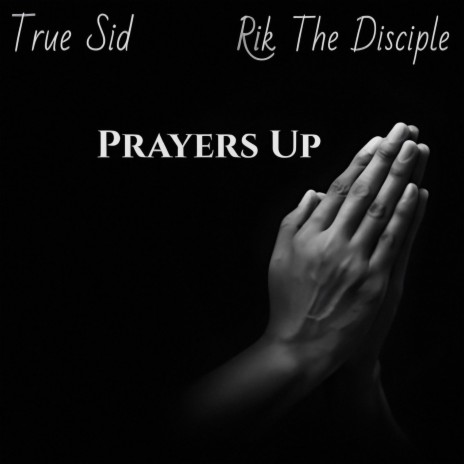 Prayers Up ft. Rik The Disciple | Boomplay Music