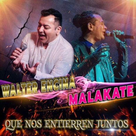 Que Nos Entierren Juntos ft. Walter Encina | Boomplay Music