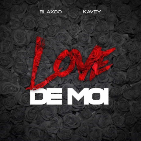 Love de moi ft. KAVEY | Boomplay Music