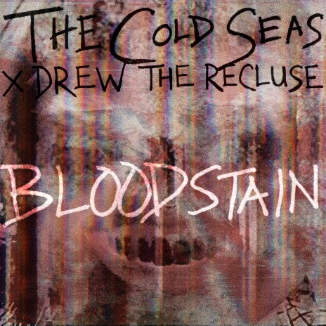 Bloodstain ft. Drew the Recluse | Boomplay Music