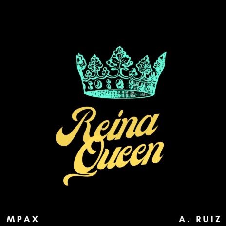 Reina Queen ft. A. Ruiz
