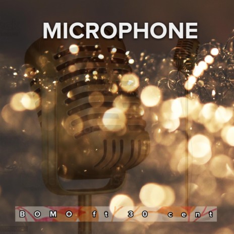 Microphone ft. 30 cent | Boomplay Music