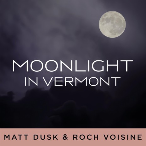 Moonlight In Vermont ft. Roch Voisine | Boomplay Music