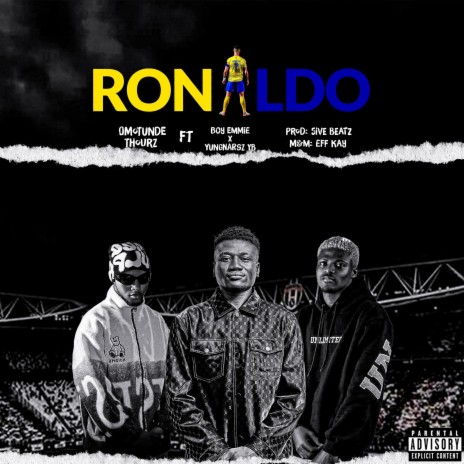 Ronaldo ft. Boy Emmie & Yungnarsz YB | Boomplay Music