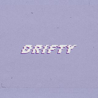 Drifty