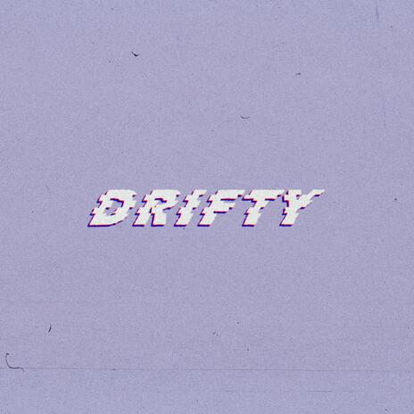 Drifty | Boomplay Music