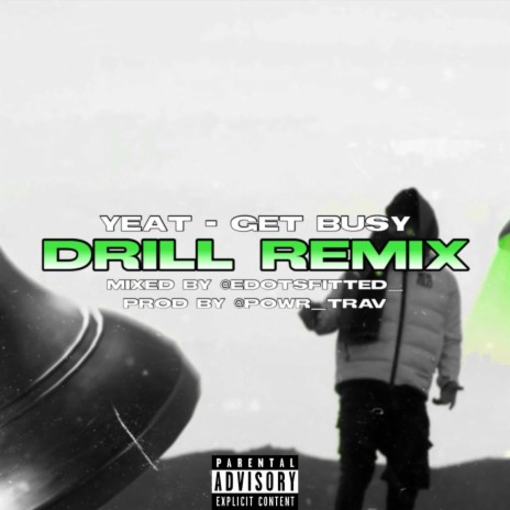 Yeat (Get Busy) (Drill Version) | Boomplay Music